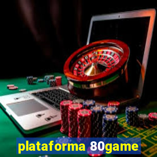 plataforma 80game